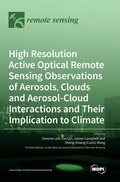 Cover: High Resolution Active Optical Remote Sensing Observations of Aerosols, Clouds and Aerosol-Cloud Interactions and Their Implication to Climate - MDPI AG