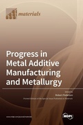 Cover: Progress in Metal Additive Manufacturing and Metallurgy - MDPI AG