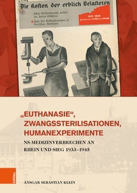 Abbildung von: »Euthanasie«, Zwangssterilisationen, Humanexperimente - Böhlau