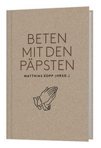Abbildung von: Beten mit den Päpsten - Katholisches Bibelwerk