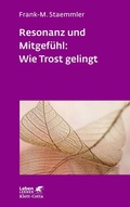 Cover: Resonanz und Mitgef&uuml;hl: Wie Trost gelingt (Leben Lernen, Bd. 322) - Klett-Cotta