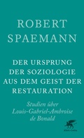 Cover: Der Ursprung der Soziologie aus dem Geist der Restauration - Klett-Cotta
