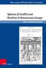 Cover: Spheres of Conflict and Rivalries in Renaissance Europe - V&R unipress