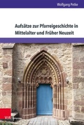 Cover: Aufs&auml;tze zur Pfarreigeschichte in Mittelalter und Fr&uuml;her Neuzeit - V&R unipress