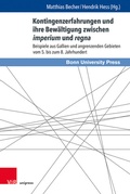 Cover: Kontingenzerfahrungen und ihre Bew&auml;ltigung zwischen imperium und regna - Brill Deutschland