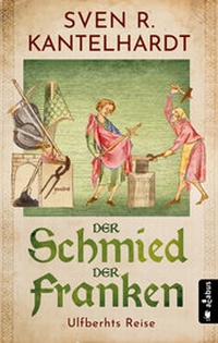 Abbildung von: Der Schmied der Franken. Ulfberhts Reise - Acabus Verlag