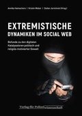 Cover: EXTREMISTISCHE DYNAMIKEN IM SOCIAL WEB - Verlag f&uuml;r Polizeiwissenschaft
