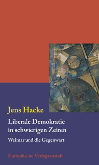 Abbildung von: Liberale Demokratie in schwierigen Zeiten - CEP Europäische Verlagsanstalt