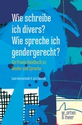 Cover: Wie schreibe ich divers? Wie spreche ich gendergerecht? - w_orten & meer