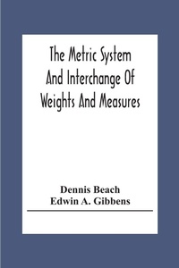 Enlarge image Cover: The Metric System And Interchange Of Weights And Measures - ALPHA EDITION