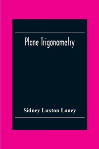 Abbildung von: Plane Trigonometry - ALPHA EDITION
