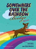 Cover: Somewhere over the Rainbow Bridge - MarshallCavendishEditions