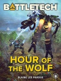 Cover: BattleTech: Hour of the Wolf - Catalyst Game Labs