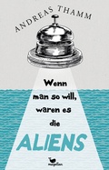 Cover: Wenn man so will, waren es die Aliens - Magellan