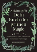 Cover: Anleitung f&uuml;r dein Buch der gr&uuml;nen Magie - mvg