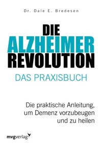 Abbildung von: Die Alzheimer-Revolution - Das Praxisbuch - mvg
