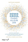 Cover: Denke groß, fang klein an - mvg