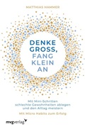 Cover: Denke gro&szlig;, fang klein an - mvg