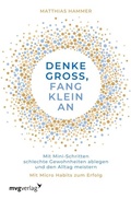 Cover: Denke gro&szlig;, fang klein an - mvg