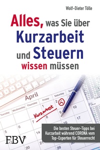 Abbildung von: Alles, was Sie über Kurzarbeit und Steuern wissen müssen - FinanzBuch Verlag