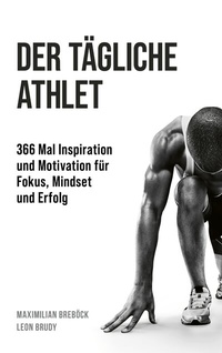 Abbildung von: Der tägliche Athlet - FinanzBuch Verlag