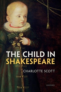 Enlarge image Cover: The Child in Shakespeare - Oxford University Press