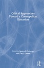 Cover: Critical Approaches Toward a Cosmopolitan Education - Routledge