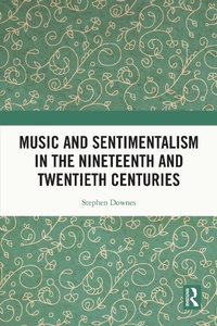 Abbildung von: Music and Sentimentalism in the Nineteenth and Twentieth Centuries - Routledge