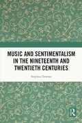Cover: Music and Sentimentalism in the Nineteenth and Twentieth Centuries - Routledge