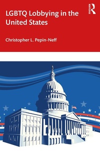 Abbildung von: LGBTQ Lobbying in the United States - Routledge