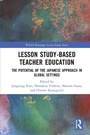 Cover: Lesson Study-based Teacher Education - Routledge