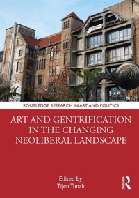 Abbildung von: Art and Gentrification in the Changing Neoliberal Landscape - Routledge