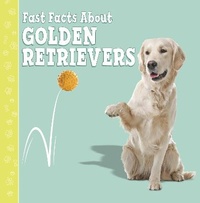 Enlarge image Cover: Fast Facts About Golden Retrievers - Raintree