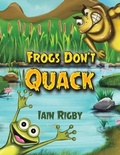 Cover: Frogs Don't Quack - Austin Macauley Publishers