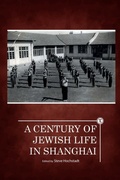 Cover: A Century of Jewish Life in Shanghai - Touro University Press