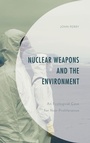 Cover: Nuclear Weapons and the Environment - Lexington Books