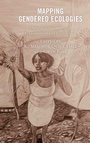 Cover: Mapping Gendered Ecologies - Lexington Books