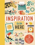 Cover: Inspiration is In Here - Welbeck Children's Books