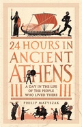 Cover: 24 Hours in Ancient Athens - Michael O'Mara Books Ltd