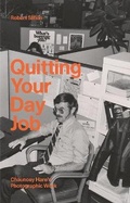 Cover: Quitting Your Day Job: Chauncey Hare's Photographic Work - Mack