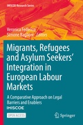 Cover: Migrants, Refugees and Asylum Seekers' Integration in European Labour Markets - Springer