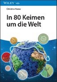 Abbildung von: In 80 Keimen um die Welt - Wiley-VCH