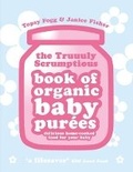 Cover: Truuuly Scrumptious Book of Organic Baby Purees - Vermilion