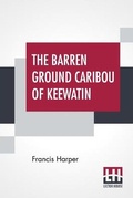 Cover: The Barren Ground Caribou Of Keewatin - Lector House
