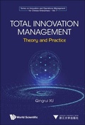 Cover: Total Innovation Management: Theory And Practice - World Scientific Publishing Co Pte Ltd