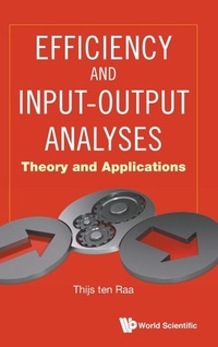Enlarge image Cover: Efficiency And Input-output Analyses: Theory And Applications - World Scientific Publishing Co Pte Ltd