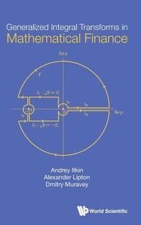Enlarge image Cover: Generalized Integral Transforms In Mathematical Finance - World Scientific Publishing Co Pte Ltd