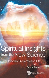 Enlarge image Cover: Spiritual Insights From The New Science: Complex Systems And Life - World Scientific Publishing Co Pte Ltd