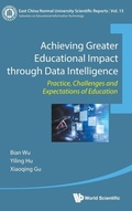 Cover: Achieving Greater Educational Impact Through Data Intelligence: Practice, Challenges And Expectations Of Education - World Scientific Publishing Co Pte Ltd