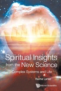 Cover: Spiritual Insights From The New Science: Complex Systems And Life - World Scientific Publishing Co Pte Ltd